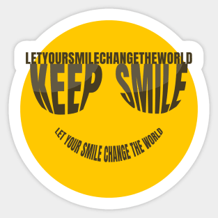 Keep Smile Let your smile change the world Sticker